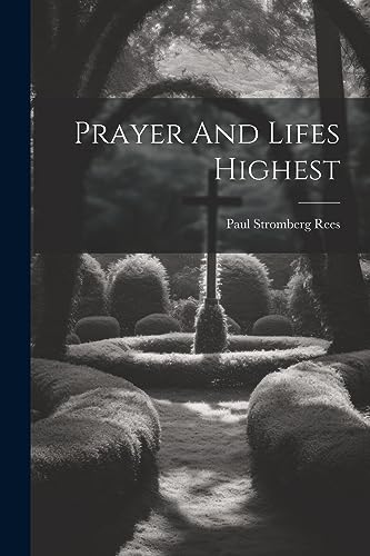 Stock image for Prayer And Lifes Highest for sale by PBShop.store US
