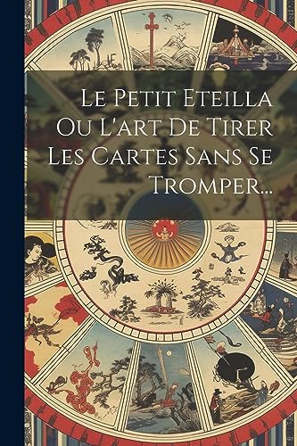 Stock image for Le Le Petit Eteilla Ou L'art De Tirer Les Cartes Sans Se Tromper. for sale by PBShop.store UK