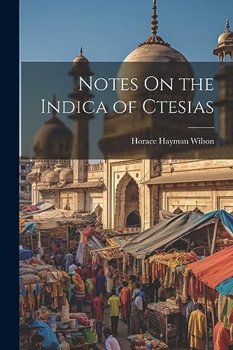 Stock image for Notes On the Indica of Ctesias for sale by PBShop.store US