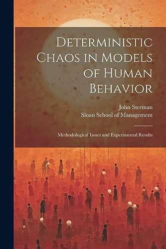 9781021205711: Deterministic Chaos in Models of Human Behavior: Methodological Issues and Experimental Results