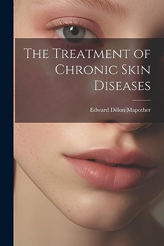 Imagen de archivo de The The Treatment of Chronic Skin Diseases a la venta por PBShop.store US