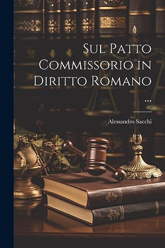 Stock image for Sul Patto Commissorio in Diritto Romano . for sale by PBShop.store US