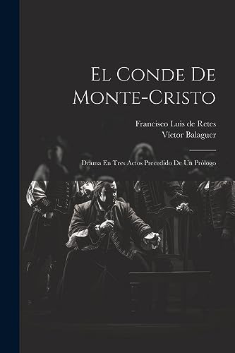 Beispielbild fr El Conde De Monte-cristo: Drama En Tres Actos Precedido De Un Prlogo zum Verkauf von GreatBookPrices