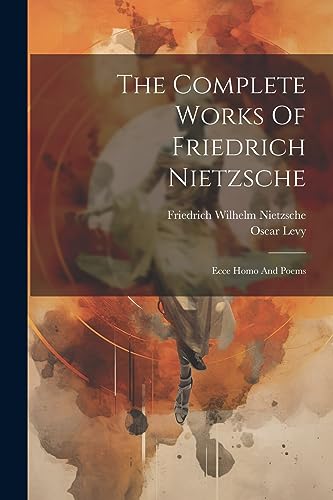 Stock image for The Complete Works Of Friedrich Nietzsche: Ecce Homo And Poems for sale by California Books