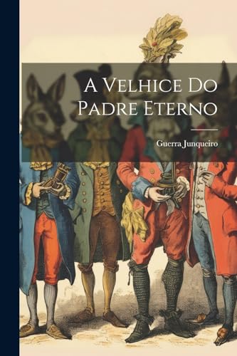 9781021210678: A velhice do Padre Eterno (Portuguese Edition)