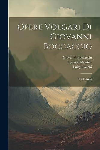 Stock image for Opere Volgari Di Giovanni Boccaccio: Il Filostrato (Italian Edition) for sale by Ria Christie Collections
