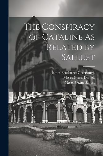 Imagen de archivo de The The Conspiracy of Cataline As Related by Sallust a la venta por PBShop.store US
