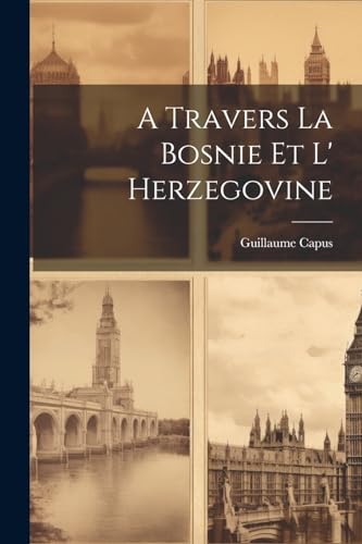 Stock image for A A Travers La Bosnie Et L' Herzegovine for sale by PBShop.store US