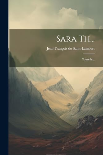 Stock image for Sara Th.: Nouvelle. (French Edition) for sale by Ria Christie Collections