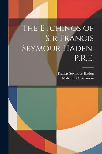 Stock image for The The Etchings of Sir Francis Seymour Haden, P.R.E. for sale by PBShop.store US