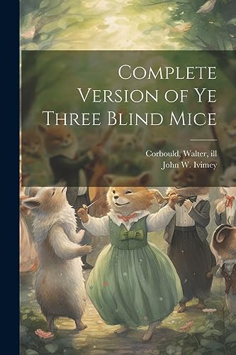 Imagen de archivo de Complete Version of ye Three Blind Mice a la venta por PBShop.store US