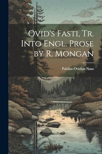 Stock image for Ovid's Fasti, Tr. Into Engl. Prose by R. Mongan for sale by PBShop.store US