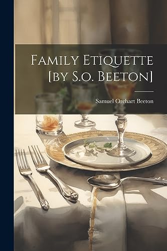 Stock image for Family Etiquette [by S.o. Beeton] for sale by PBShop.store US