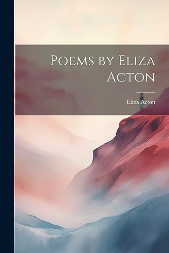 Imagen de archivo de Poems by Eliza Acton a la venta por THE SAINT BOOKSTORE