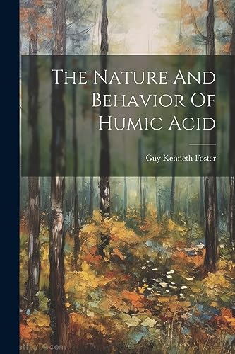 Imagen de archivo de The Nature And Behavior Of Humic Acid a la venta por GreatBookPrices