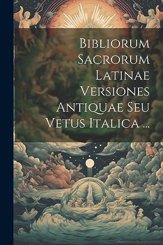 Beispielbild fr Bibliorum Sacrorum Latinae Versiones Antiquae Seu Vetus Italica . (Latin Edition) zum Verkauf von Books From California