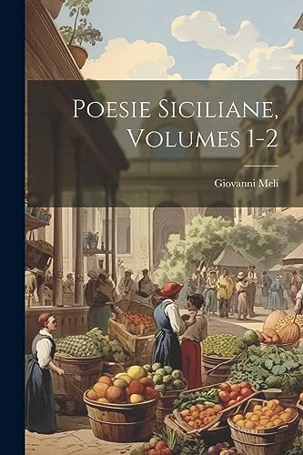 Imagen de archivo de Poesie Siciliane, Volumes 1-2 a la venta por GreatBookPrices