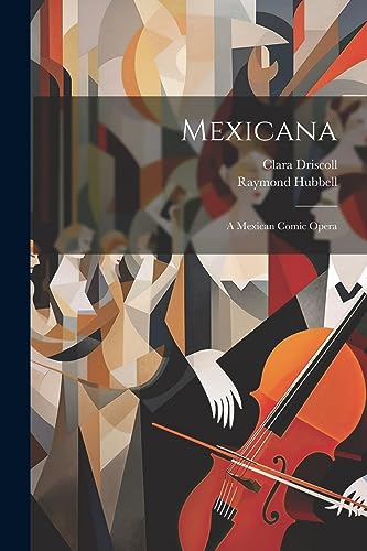 Stock image for Mexicana: A Mexican Comic Opera for sale by California Books