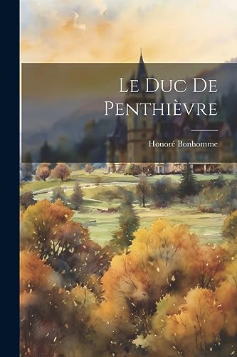 Beispielbild fr Le Le duc de Penthi?vre zum Verkauf von PBShop.store US