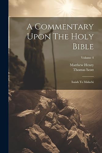 Stock image for A Commentary Upon The Holy Bible: Isaiah To Malachi; Volume 4 for sale by Ria Christie Collections