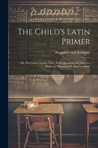 Beispielbild fr The The Child's Latin Primer zum Verkauf von PBShop.store US