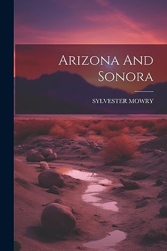 Beispielbild fr Arizona And Sonora zum Verkauf von GreatBookPrices