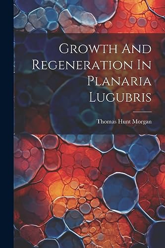 9781021225436: Growth And Regeneration In Planaria Lugubris