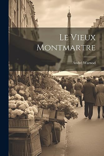 Imagen de archivo de Le vieux Montmartre (French Edition) a la venta por Ria Christie Collections