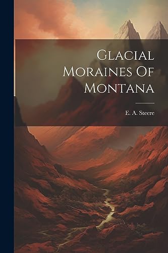 Imagen de archivo de Glacial Moraines Of Montana a la venta por PBShop.store US