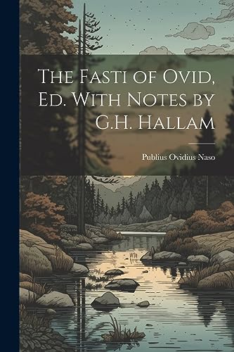 Stock image for The Fasti of Ovid, Ed. With Notes by G.H. Hallam for sale by PBShop.store US