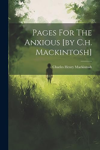 Stock image for Pages For The Anxious [by C.h. Mackintosh] for sale by PBShop.store US