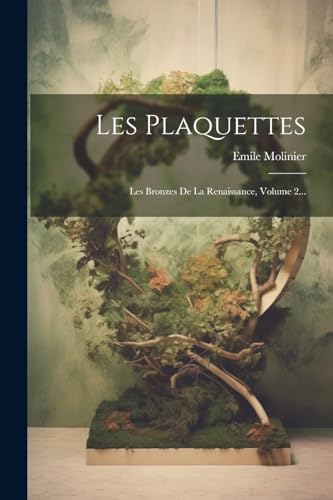 Stock image for Les Plaquettes: Les Bronzes De La Renaissance, Volume 2. for sale by THE SAINT BOOKSTORE