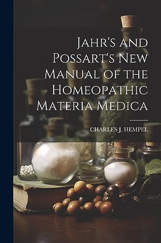 Stock image for Jahr's and Possart's New Manual of the Homeopathic Materia Medica for sale by PBShop.store US