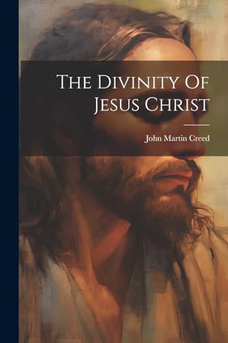 9781021233608: The Divinity Of Jesus Christ