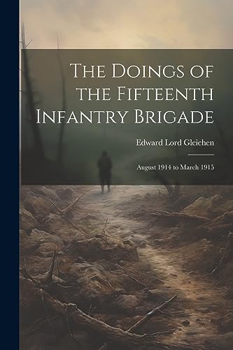 Stock image for The The Doings of the Fifteenth Infantry Brigade for sale by PBShop.store US