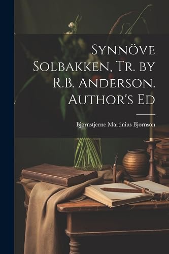 Imagen de archivo de Synn?ve Solbakken, Tr. by R.B. Anderson. Author's Ed a la venta por PBShop.store US