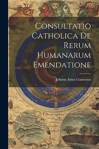 Stock image for Consultatio Catholica De Rerum Humanarum Emendatione for sale by PBShop.store US