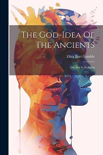 Stock image for The God-idea Of The Ancients for sale by PBShop.store US