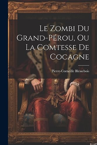 Imagen de archivo de Le Zombi Du Grand-P rou, Ou La Comtesse De Cocagne a la venta por THE SAINT BOOKSTORE