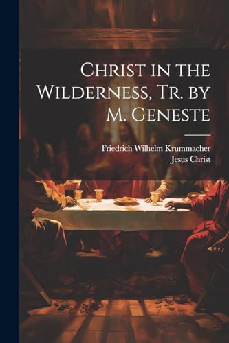 Beispielbild fr Christ in the Wilderness, Tr. by M. Geneste zum Verkauf von PBShop.store US