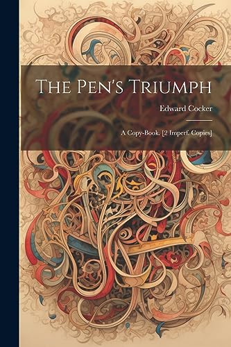 Stock image for The Pen's Triumph: A Copy-Book. [2 Imperf. Copies] for sale by THE SAINT BOOKSTORE