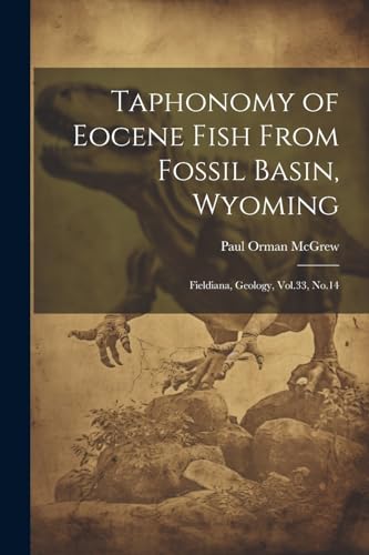 Stock image for Taphonomy of Eocene Fish From Fossil Basin, Wyoming for sale by PBShop.store US