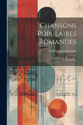 9781021243423: Chansons populaires romandes; et, Enfantines