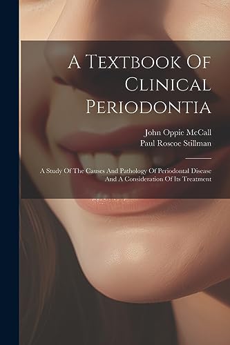 Stock image for A Textbook Of Clinical Periodontia: A Study Of The Causes And Pathology Of Periodontal Disease And A Consideration Of Its Treatment for sale by THE SAINT BOOKSTORE
