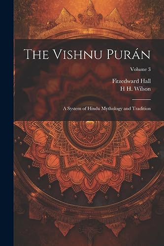 Stock image for The Vishnu Purn: A System of Hindu Mythology and Tradition; Volume 3 for sale by Ria Christie Collections