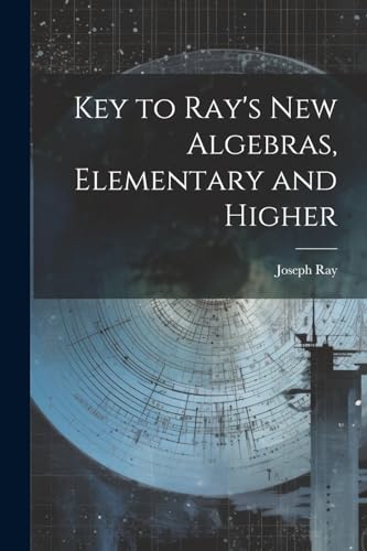 Stock image for Key to Ray's new Algebras, Elementary and Higher for sale by GreatBookPrices