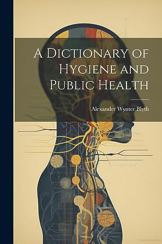 Imagen de archivo de A A Dictionary of Hygiene and Public Health a la venta por PBShop.store US