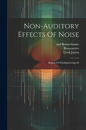 Stock image for Non-auditory Effects Of Noise: Report Of Working Group 63 for sale by California Books