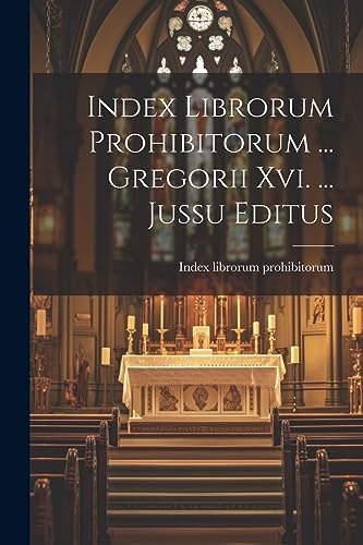 Imagen de archivo de Index Librorum Prohibitorum . Gregorii Xvi. . Jussu Editus a la venta por THE SAINT BOOKSTORE
