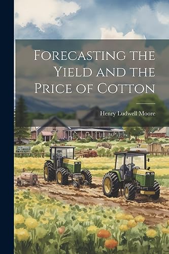Imagen de archivo de Forecasting the Yield and the Price of Cotton a la venta por Ria Christie Collections